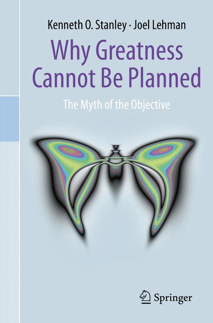 Springer International Publishing Why Greatness Cannot Be Planned