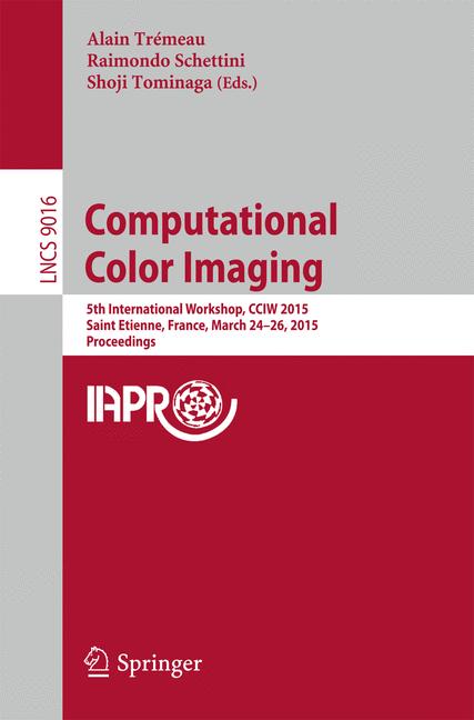 Computational Color Imaging : 5th International Workshop, CCIW 2015, Saint Etienne, France, March 24-26, 2015, Proceedings