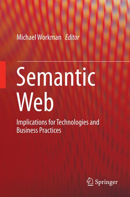 Semantic Web : Implications for Technologies and Business Practices