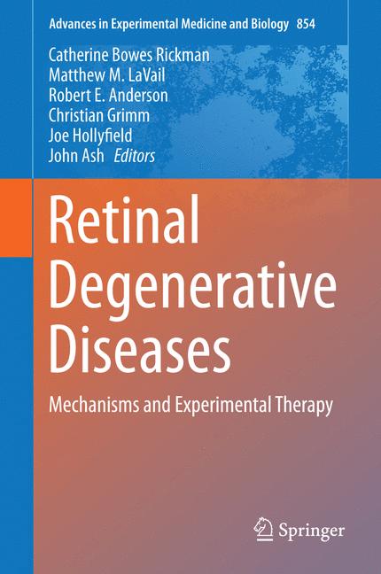 Retinal Degenerative Diseases : Mechanisms and Experimental Therapy
