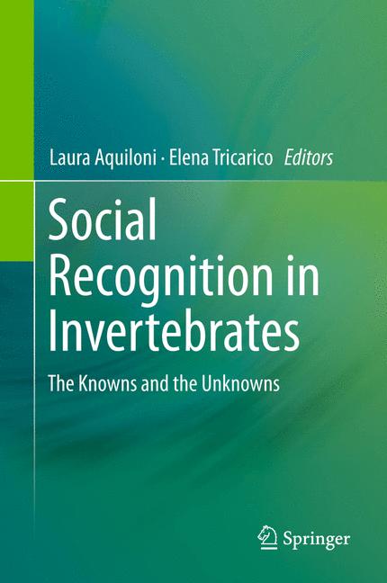 Social Recognition in Invertebrates : The Knowns and the Unknowns