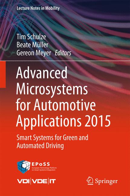 Advanced Microsystems for Automotive Applications 2015 : Smart Systems for Green and Automated Driving
