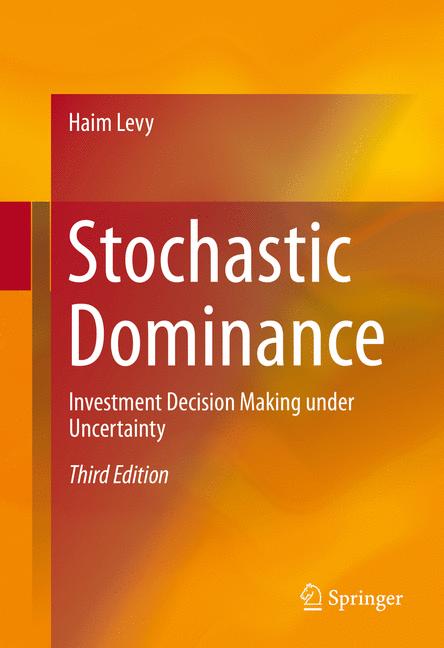 Stochastic Dominance : Investment Decision Making under Uncertainty