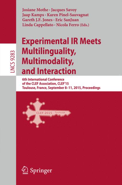 Experimental IR Meets Multilinguality, Multimodality, and Interaction : 6th International Conference of the CLEF Association, CLEF'15, Toulouse, France, September 8-11, 2015, Proceedings