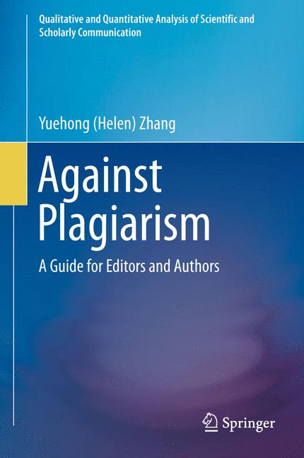Against Plagiarism : A Guide for Editors and Authors
