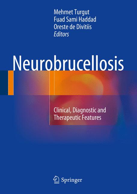 Neurobrucellosis : Clinical, Diagnostic and Therapeutic Features