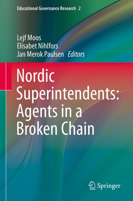 Nordic Superintendents: Agents in a Broken Chain