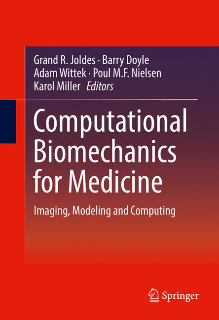 Computational Biomechanics for Medicine : Imaging, Modeling and Computing