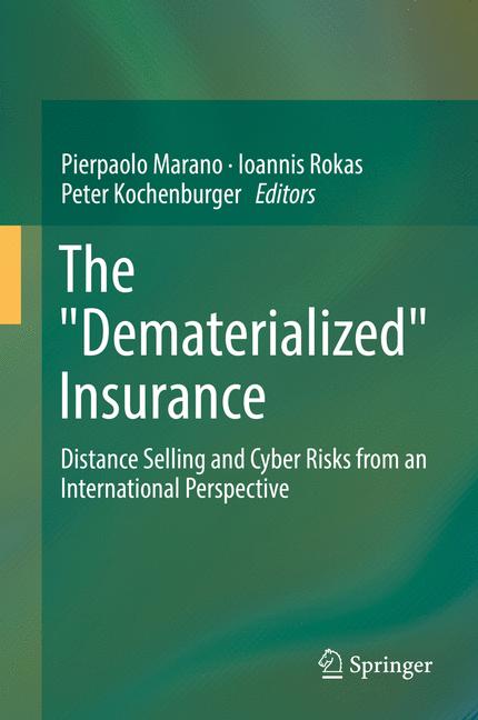"Dematerialized" Insurance : Distance Selling and Cyber Risks from an International Perspective