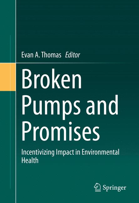 Broken Pumps and Promises : Incentivizing Impact in Environmental Health