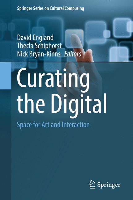 Curating the Digital : Space for Art and Interaction