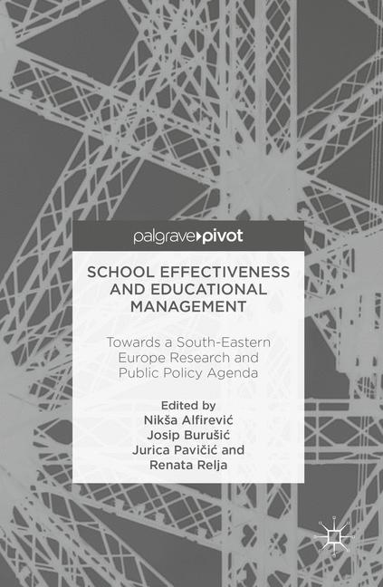 School Effectiveness and Educational Management : Towards a South-Eastern Europe Research and Public Policy Agenda
