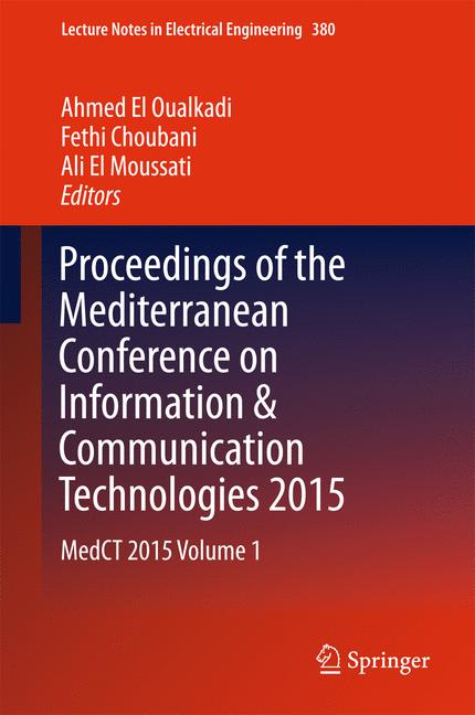 Proceedings of the Mediterranean Conference on Information & Communication Technologies 2015 : MedCT 2015 Volume 1