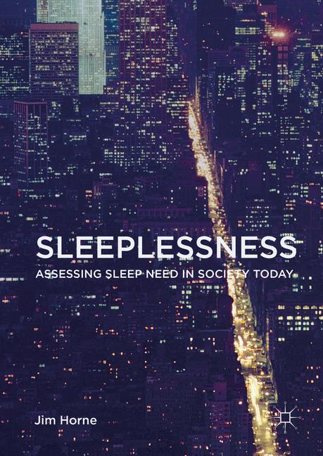 Sleeplessness : Assessing Sleep Need in Society Today