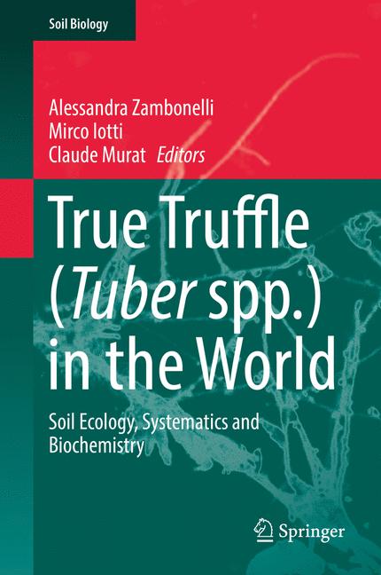 True Truffle (Tuber spp.) in the World : Soil Ecology, Systematics and Biochemistry