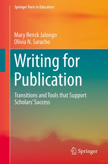 Writing for Publication : Transitions and Tools that Support Scholars' Success