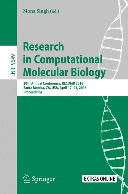Research in Computational Molecular Biology : 20th Annual Conference, RECOMB 2016, Santa Monica, CA, USA, April 17-21, 2016, Proceedings