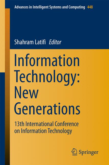 Information Technology: New Generations : 13th International Conference on Information Technology
