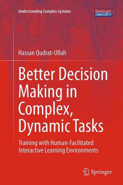 Better Decision Making In Complex, Dynamic Tasks
