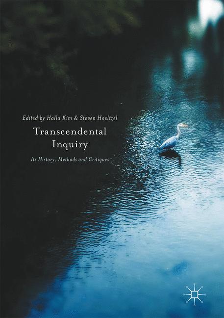 Transcendental Inquiry : Its History, Methods and Critiques