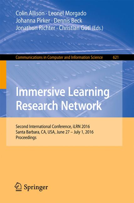 Immersive Learning Research Network : Second International Conference, iLRN 2016 Santa Barbara, CA, USA, June 27 - July 1, 2016 Proceedings