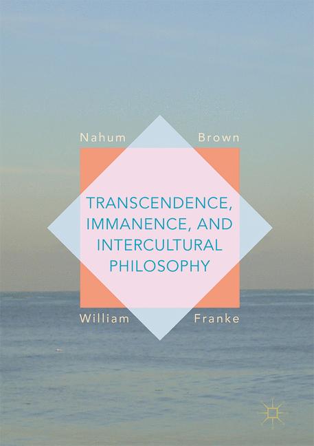 ISBN 9783319430928 product image for Transcendence, Immanence, and Intercultural Philosophy | upcitemdb.com