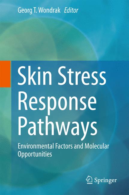 Skin Stress Response Pathways : Environmental Factors and Molecular Opportunities