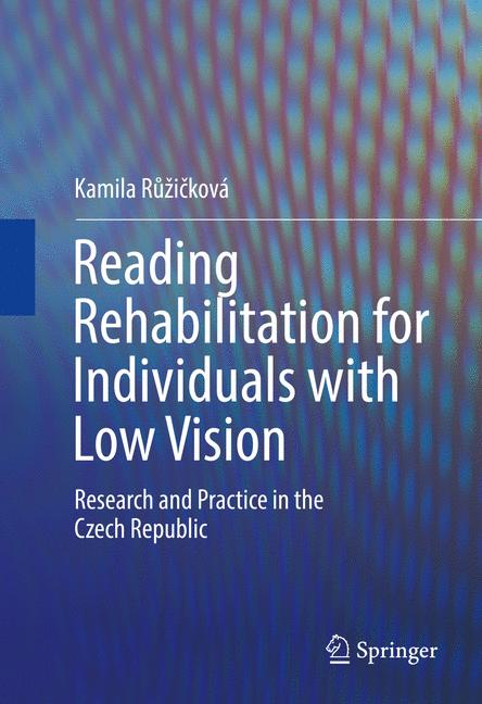 Reading Rehabilitation for Individuals with Low Vision : Research and Practice in the Czech Republic