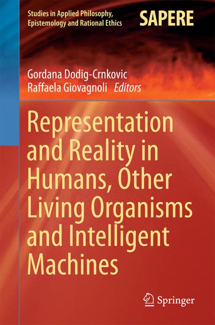 Representation and Reality in Humans, Other Living Organisms and Intelligent Machines-image-978-3-319-43784-2
