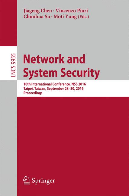 Network and System Security : 10th International Conference, NSS 2016, Taipei, Taiwan, September 28-30, 2016, Proceedings