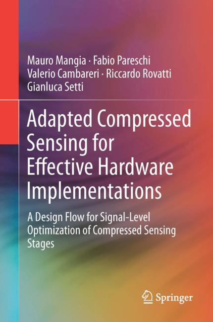 Adapted Compressed Sensing for Effective Hardware Implementations : A Design Flow for Signal-Level Optimization of Compressed Sensing Stages