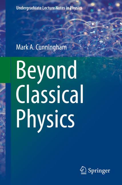 Beyond Classical Physics