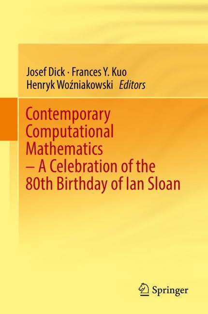 Contemporary Computational Mathematics – A Celebration of the 80th Birthday of Ian Sloan