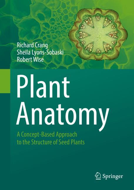 Plant Anatomy : A Concept-Based Approach to the Structure of Seed Plants