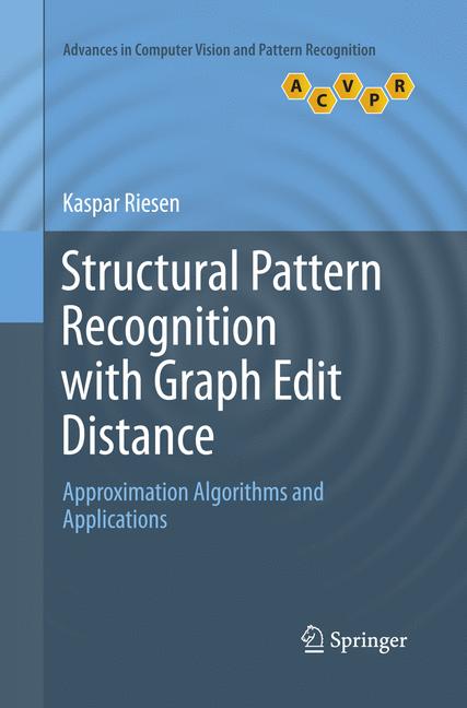 Structural Pattern Recognition with Graph Edit Distance