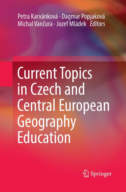 Current Topics In Czech And Central European Geography Education