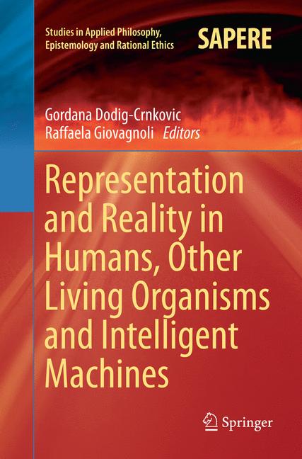 Representation and Reality in Humans, Other Living Organisms and Intelligent Machines-image-978-3-319-82909-8