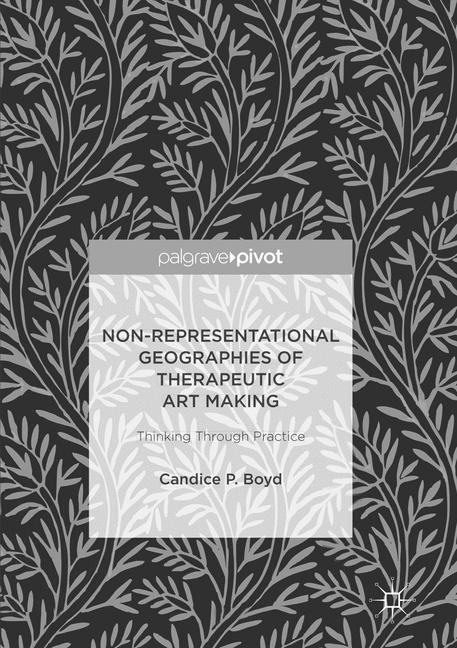 NonRepresentational Geographies of Therapeutic Art Making