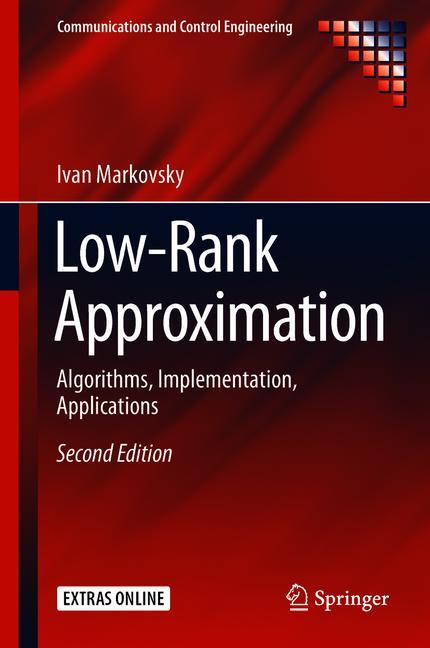 Low-Rank Approximation : Algorithms, Implementation, Applications