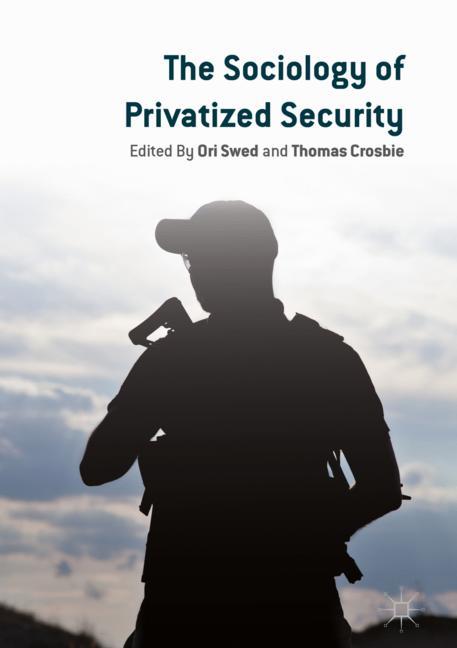 The Sociology of Privatized Security-image-978-3-319-98222-9