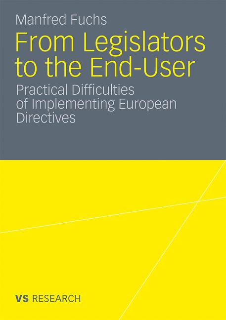 From Legislators to the End-User : Practical Difficulties of Implementing European Directives