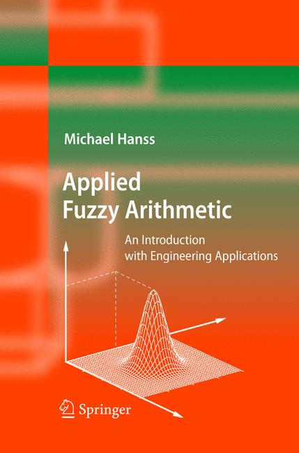 Applied Fuzzy Arithmetic : An Introduction with Engineering Applications