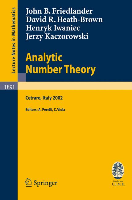 Analytic Number Theory : Lectures given at the C.I.M.E. Summer School held in Cetraro, Italy, July 11-18, 2002
