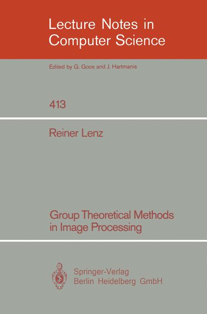Group Theoretical Methods in Image Processing