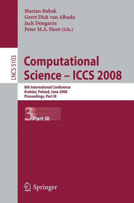 Computational Science - ICCS 2008 : 8th International Conference, Krakow, Poland, June 23-25, 2008, Proceedings, Part III