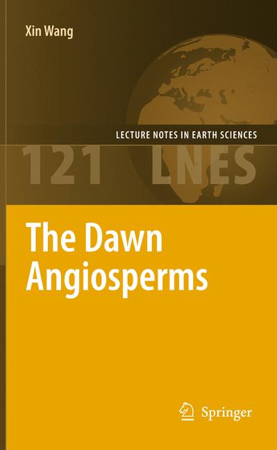Dawn Angiosperms : Uncovering the Origin of Flowering Plants
