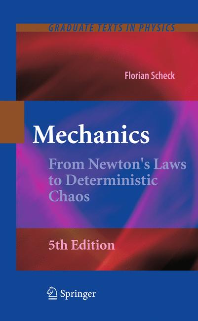 Mechanics : From Newton's Laws to Deterministic Chaos