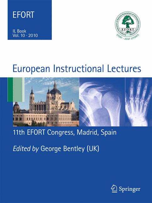 European Instructional Lectures : Volume 10, 2010; 11th EFORT Congress, Madrid, Spain