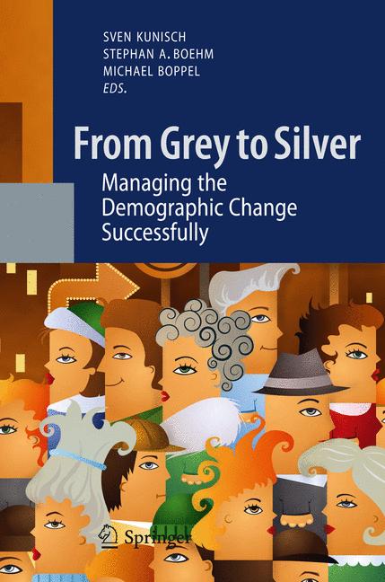 From Grey to Silver : Managing the Demographic Change Successfully
