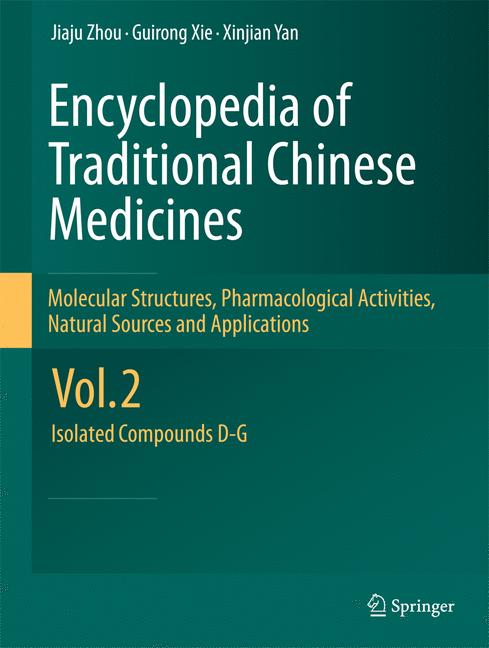 Encyclopedia of Traditional Chinese Medicines - Molecular Structures, Pharmacological Activities, Natural Sources and Applications : Vol. 2: Isolated Compounds D-G